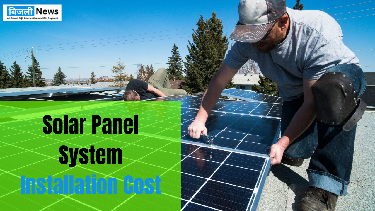 Solar Panel System Installation Cost in India 2024