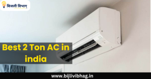 Best 2 Ton AC in india